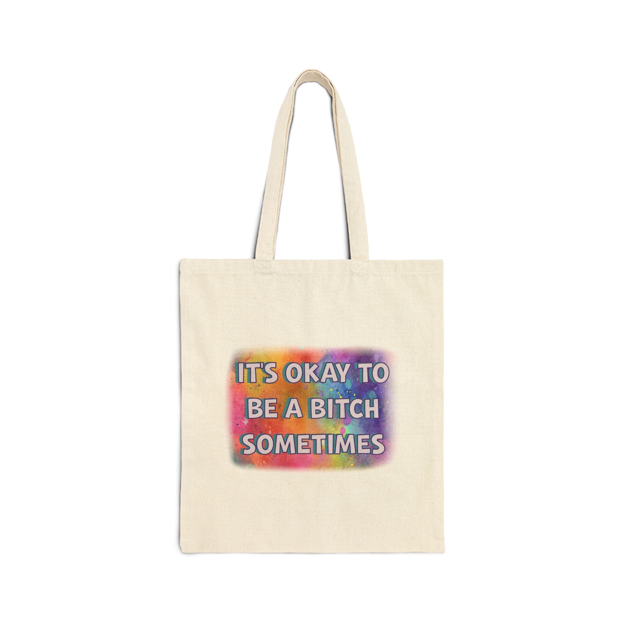 Bespattered Facade Rainbow "Be a Bitch Sometimes" Canvas Tote Bag Reusable Carryall