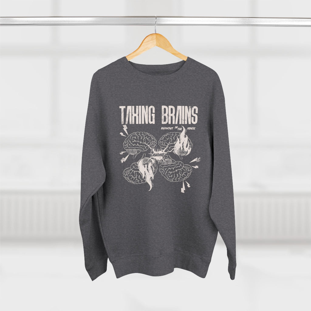 Taxing Brains - Burnout in the House - AuDHD - Adult Unisex Crewneck Sweatshirt