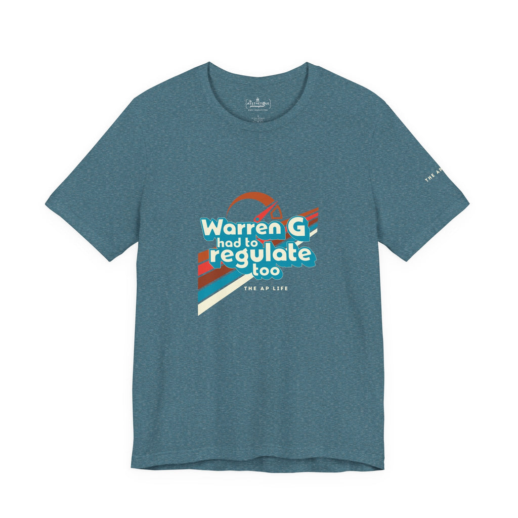 Warren G Had to Regulate Too - Adult Unisex Jersey Tee