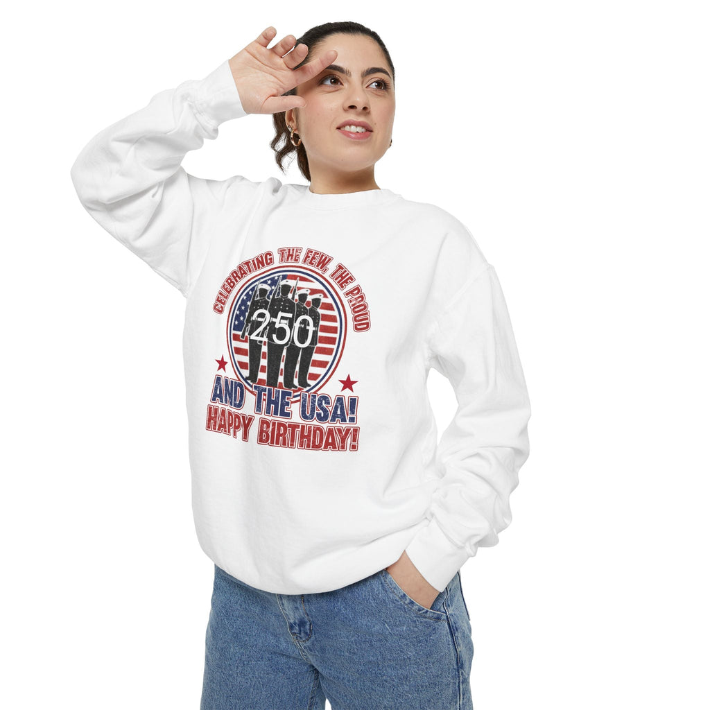 America 250 – Happy Birthday USA “Celebrating the Few, the Proud” Sweatshirt