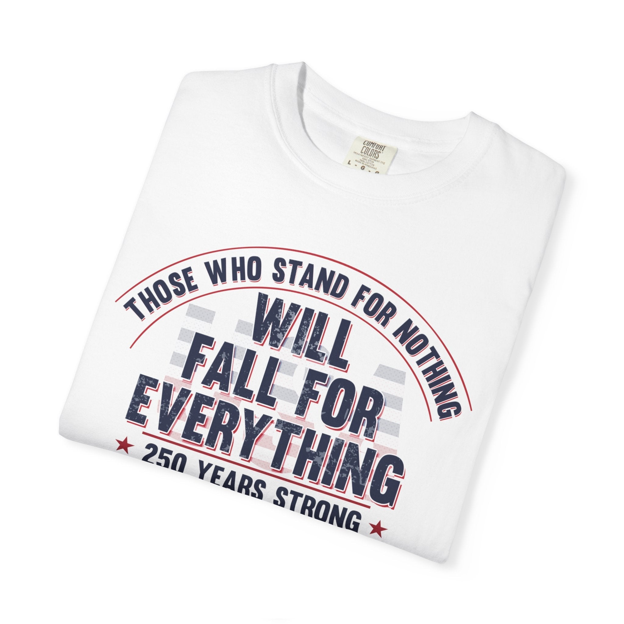 America 250 – Stand for Something Happy Birthday USA T-Shirt