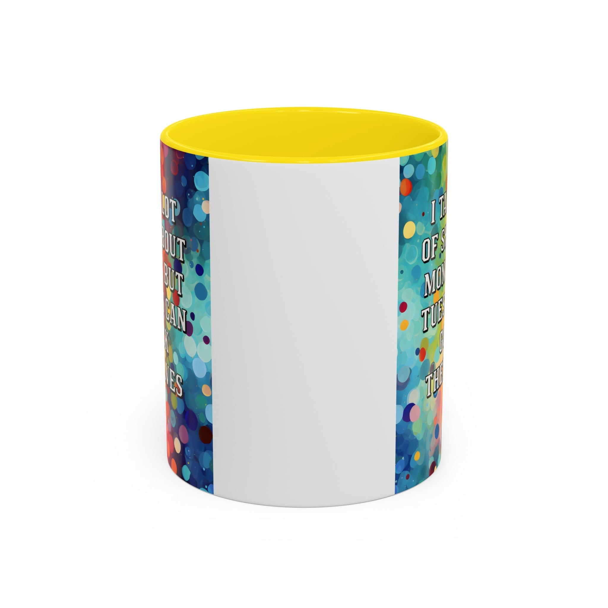 Bespattered Facade Tuesdays Can Go Fuck Themselves Colorful Rainbow Mugs | Eight Colors | 11oz or 15oz