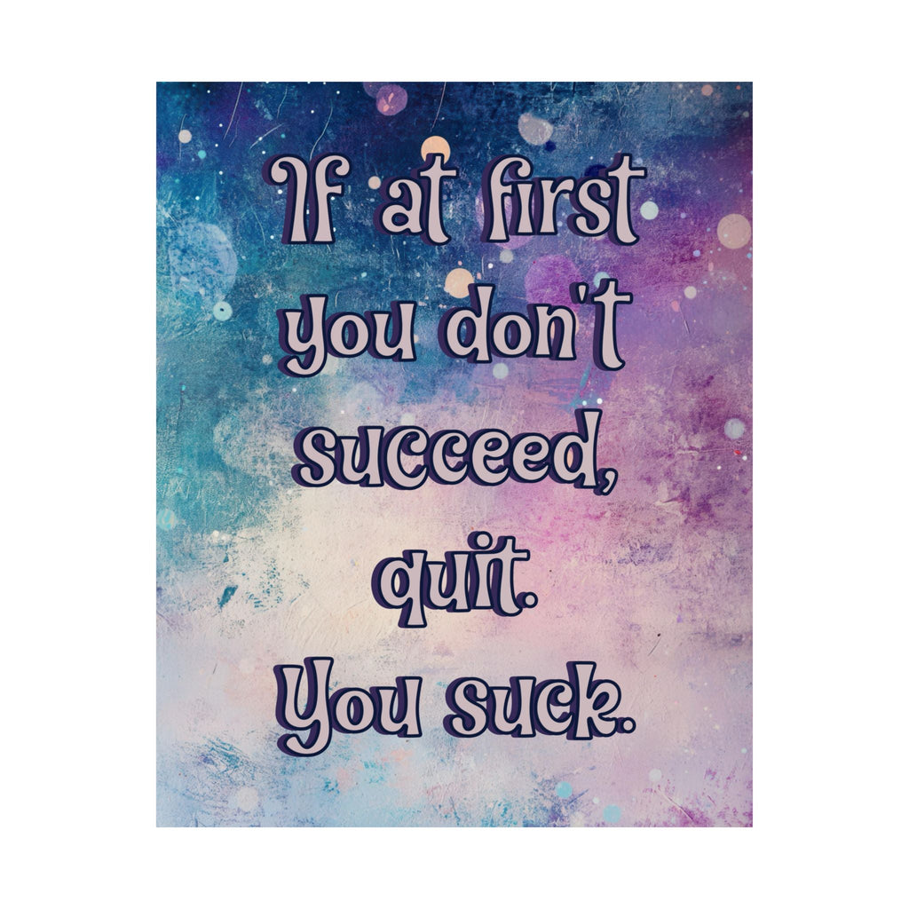 Bespattered Facade "If at First You Don't Succeed" Giclée Archival Matte Paper Prints