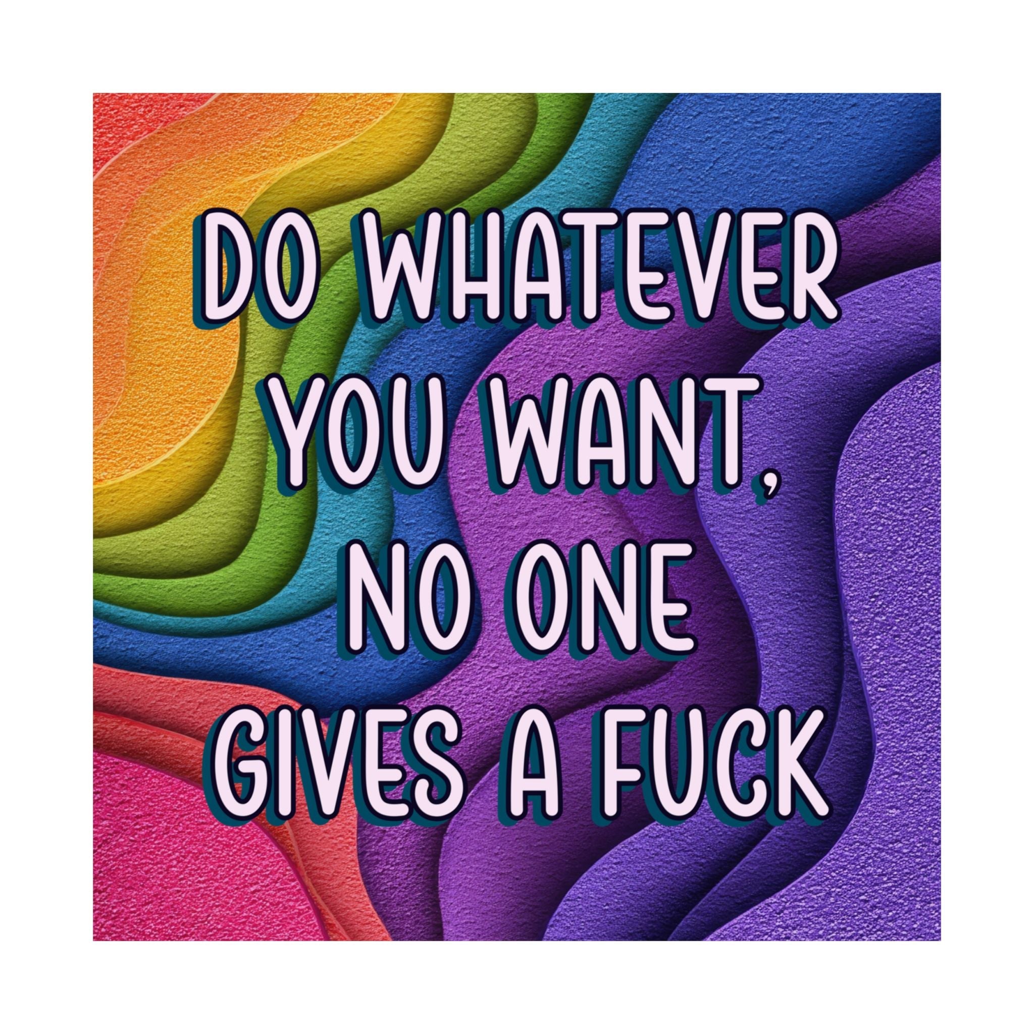 Bespattered Facade "Do Whatever You Want" Giclée Archival Matte Paper Prints