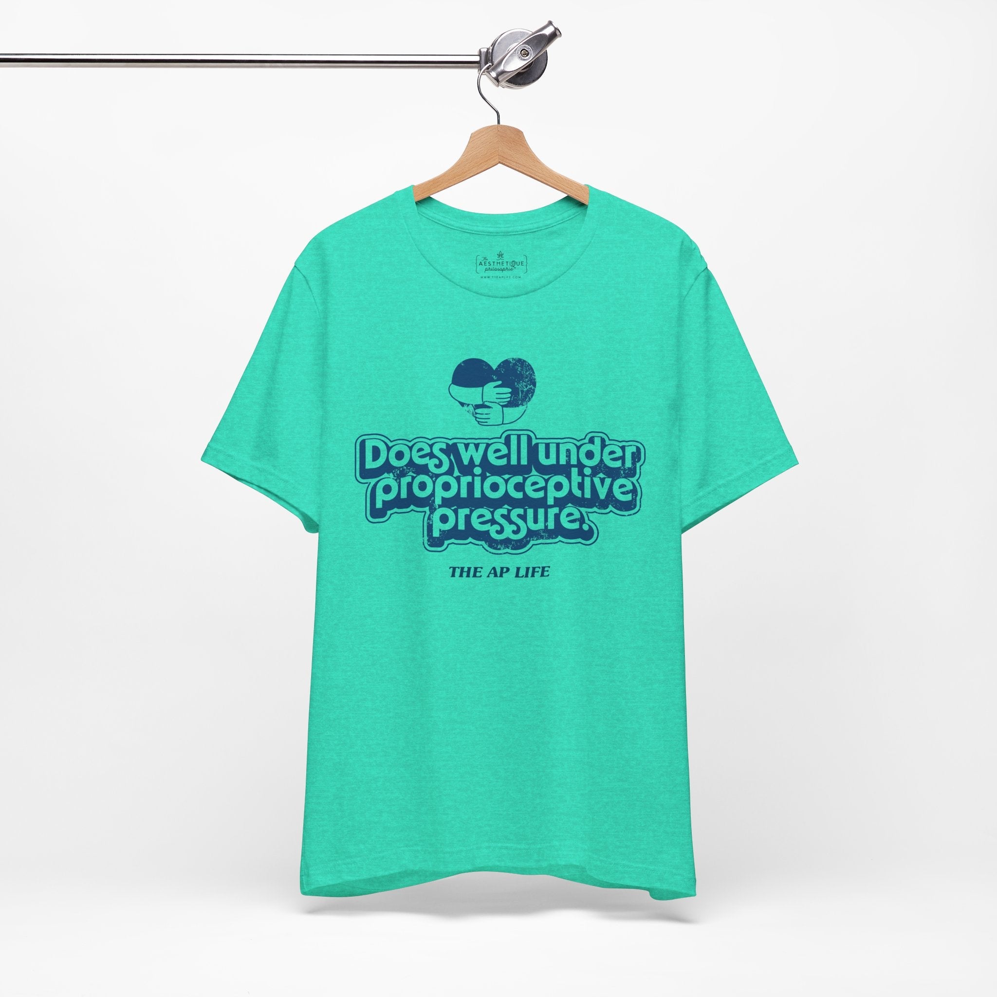 Does Well Under Proprioceptive Pressure - Sensory Input - Adult Unisex Jersey Tee