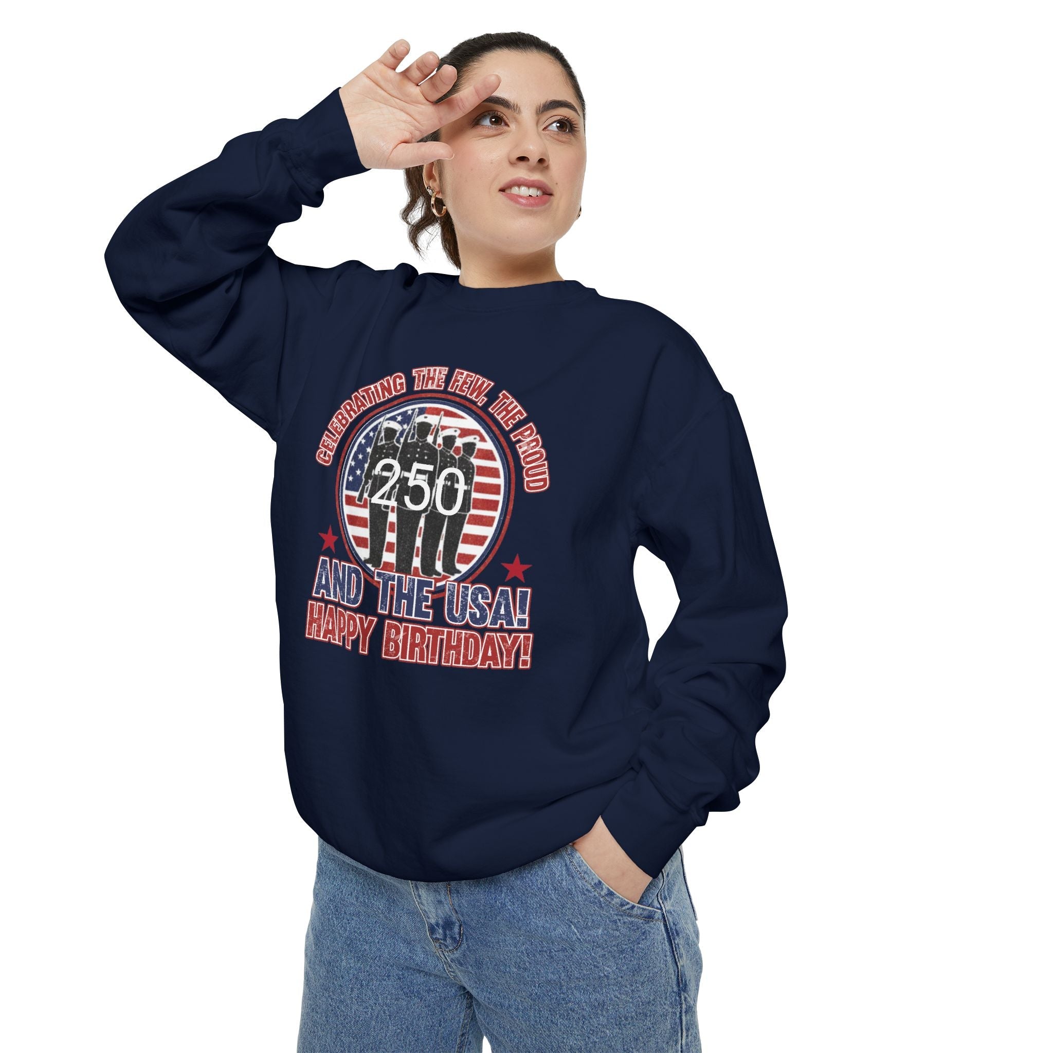 America 250 – Happy Birthday USA “Celebrating the Few, the Proud” Sweatshirt