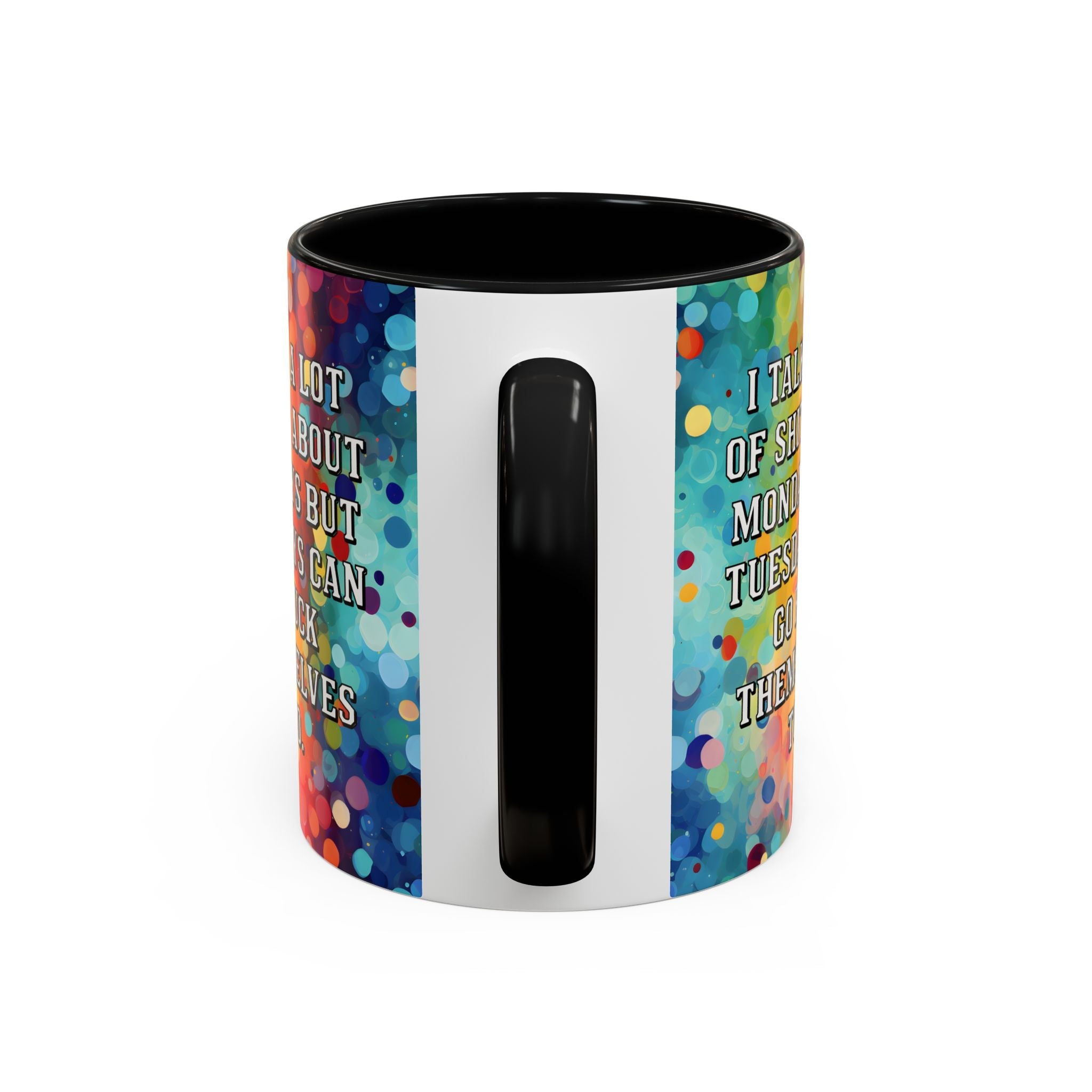 Bespattered Facade Tuesdays Can Go Fuck Themselves Colorful Rainbow Mugs | Eight Colors | 11oz or 15oz