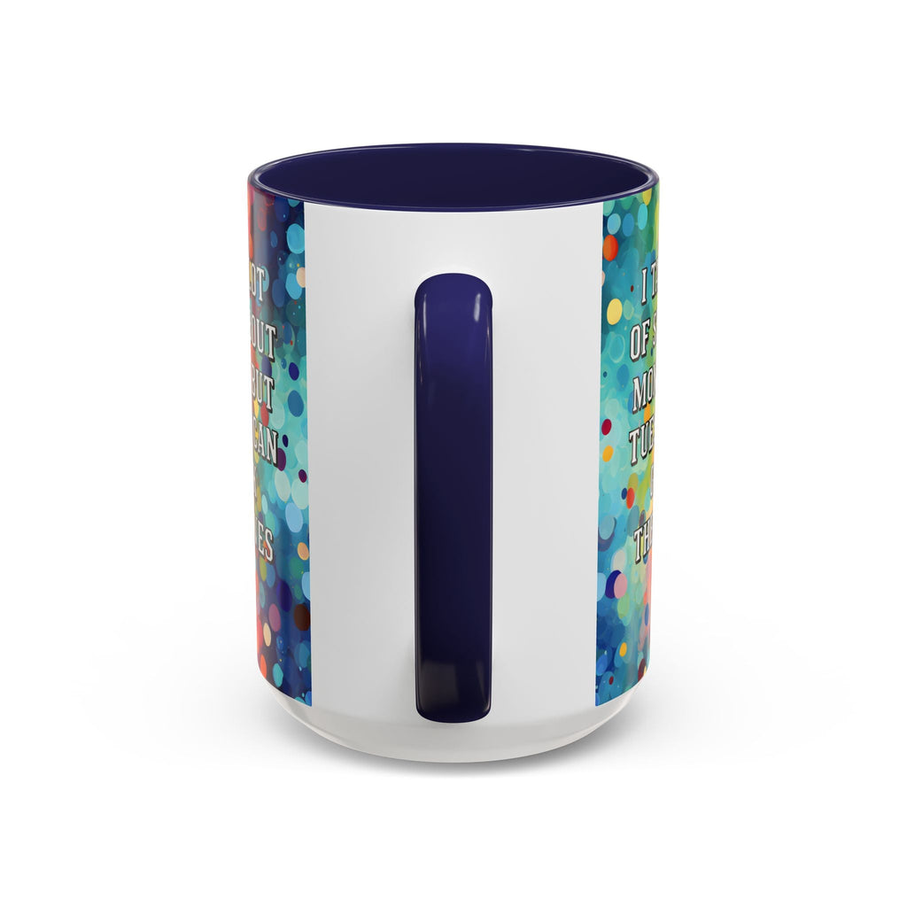 Bespattered Facade Tuesdays Can Go Fuck Themselves Colorful Rainbow Mugs | Eight Colors | 11oz or 15oz