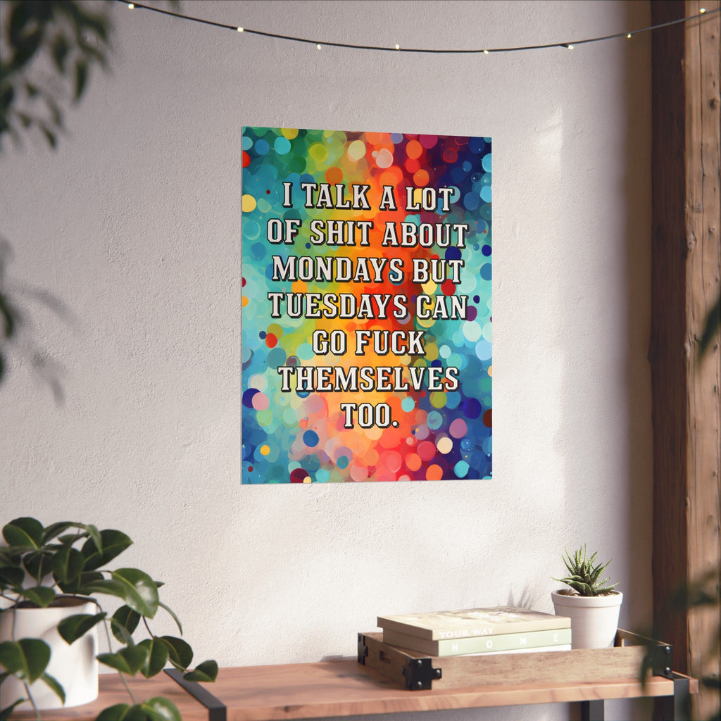 Bespattered Facade Tuesdays Can Go Fuck Themselves Rainbow Giclée Archival Matte Paper Prints