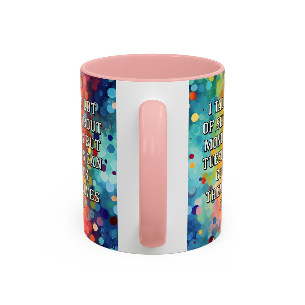 Bespattered Facade Tuesdays Can Go Fuck Themselves Colorful Rainbow Mugs | Eight Colors | 11oz or 15oz