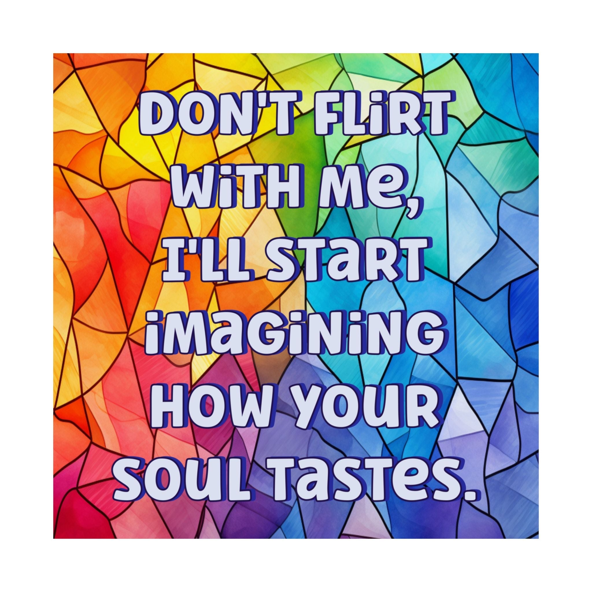 Bespattered Facade "Don't Flirt With Me" Giclée Archival Matte Paper Prints