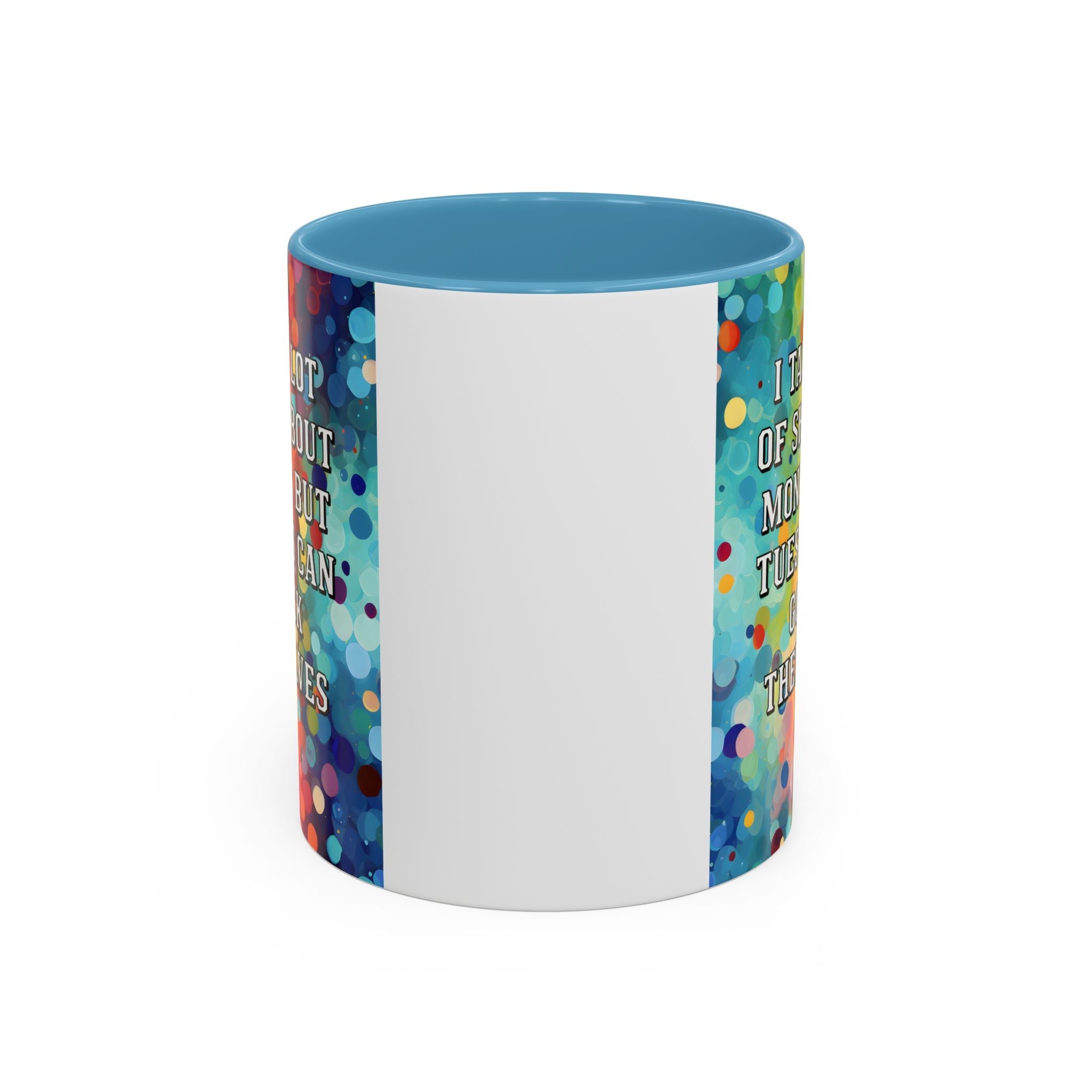 Bespattered Facade Tuesdays Can Go Fuck Themselves Colorful Rainbow Mugs | Eight Colors | 11oz or 15oz