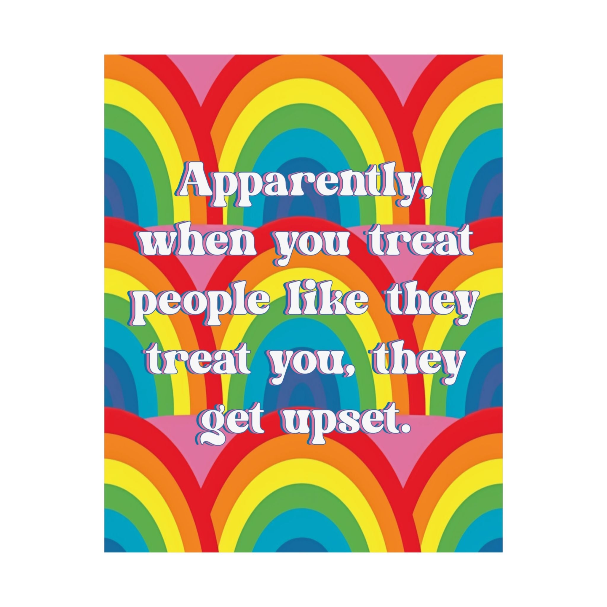 Bespattered Facade "Treat People Like They Treat You" Giclée Archival Matte Paper Prints