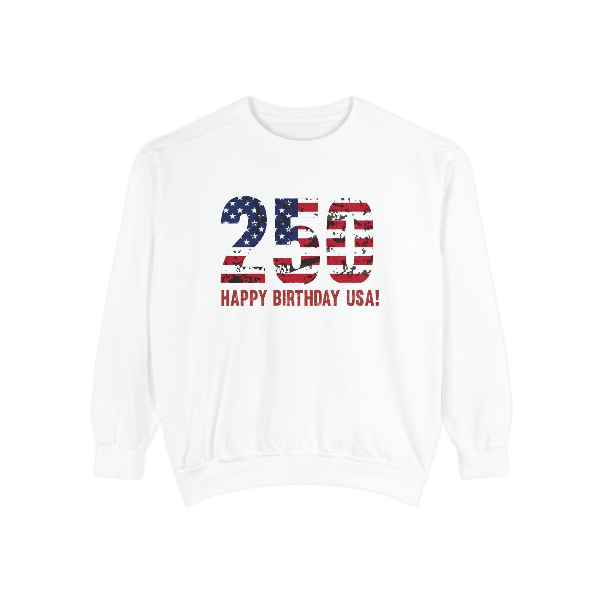 America 250 – Happy Birthday USA “Flag in 250” Sweatshirt