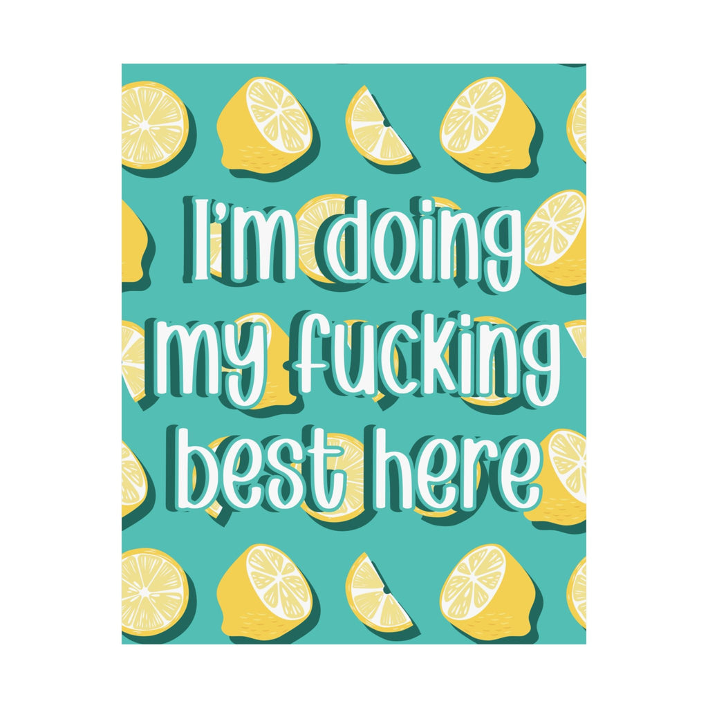 Bespattered Facade "Doing My F*cking Best Here" Giclée Archival Matte Paper Prints