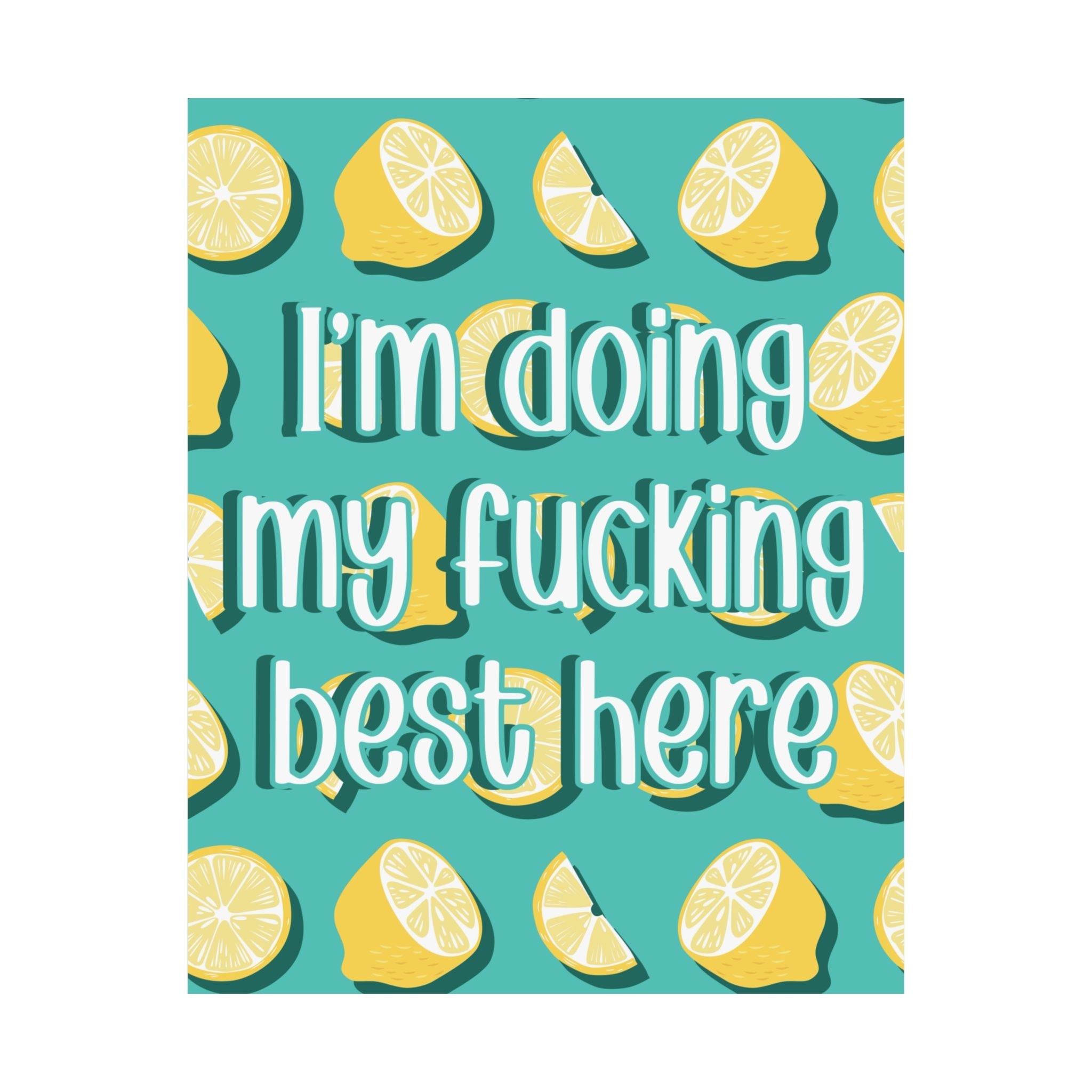 Bespattered Facade "Doing My F*cking Best Here" Giclée Archival Matte Paper Prints