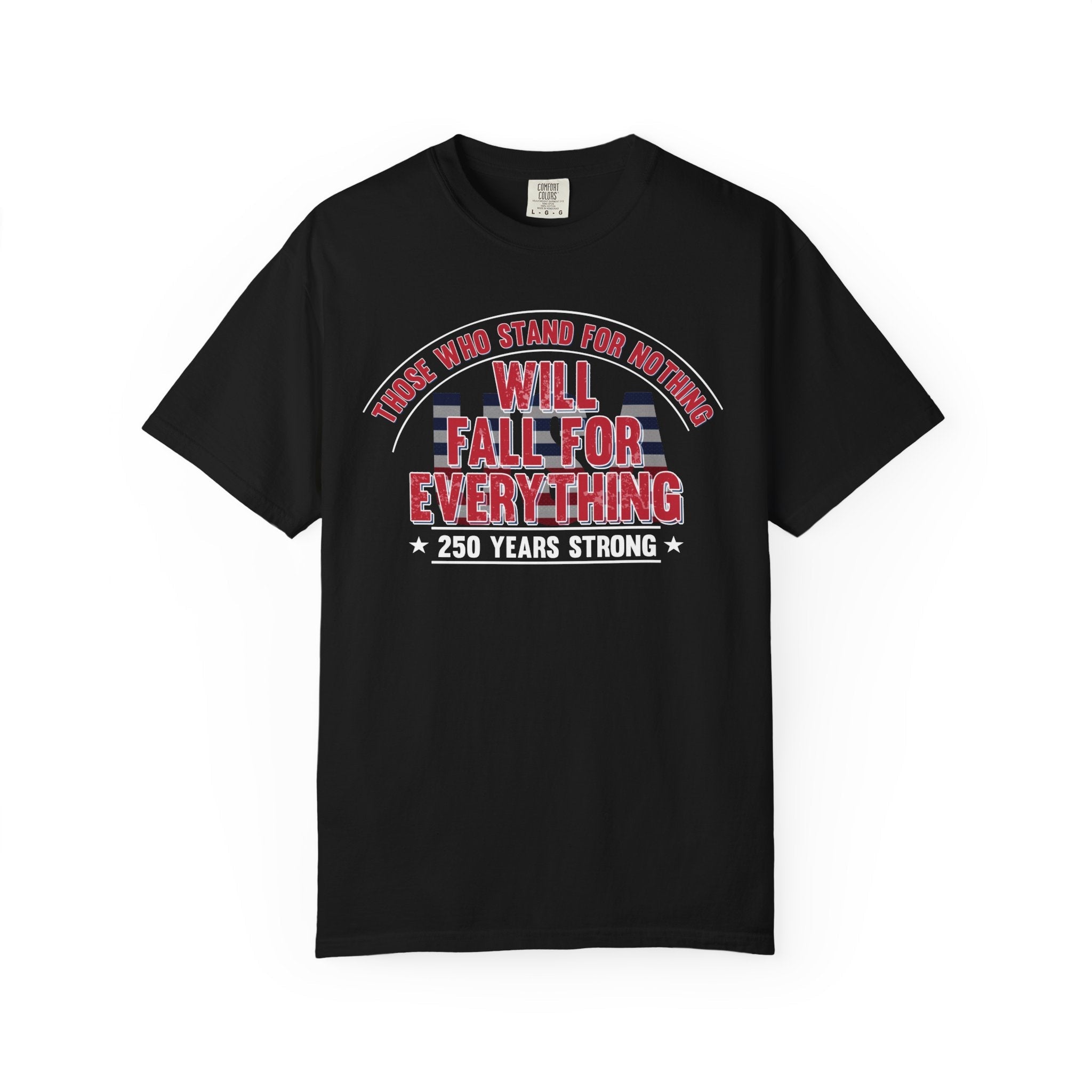 America 250 – Stand for Something Happy Birthday USA T-Shirt