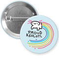 Proud Axolotl Pinback Button