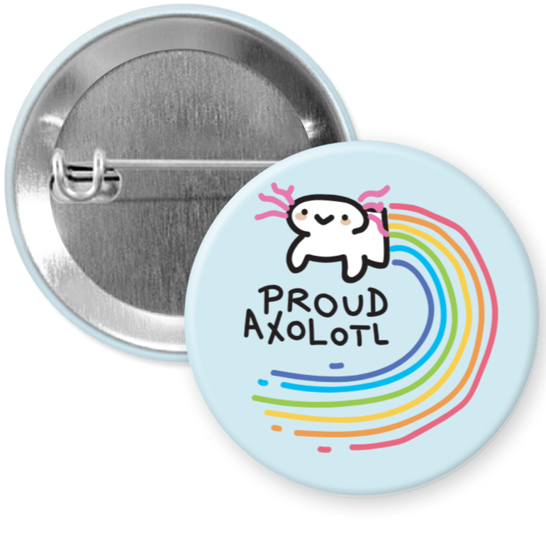 Proud Axolotl Pinback Button