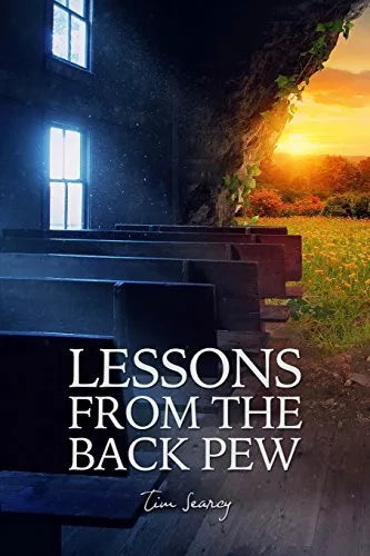 Lessons from the Back Pew by Tim Searcy