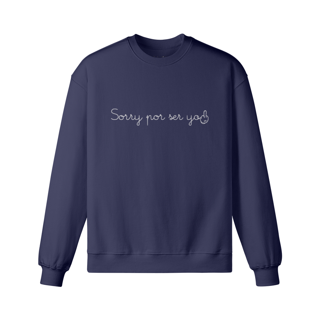 Sorry por ser yo — Heavy Oversized Sweatshirt