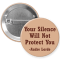 Your Silence Will not Protect You Pinback Button