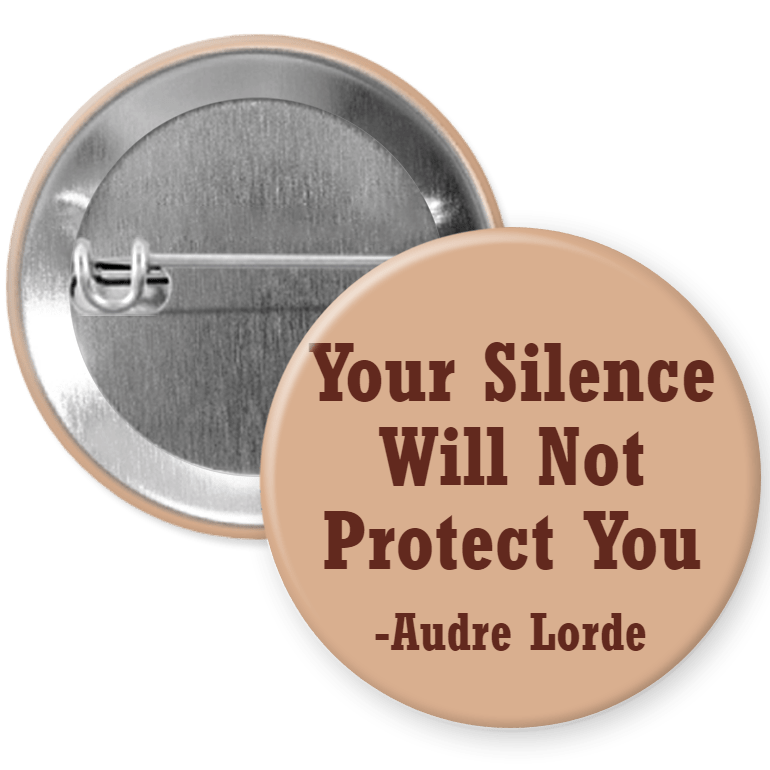 Your Silence Will not Protect You Pinback Button